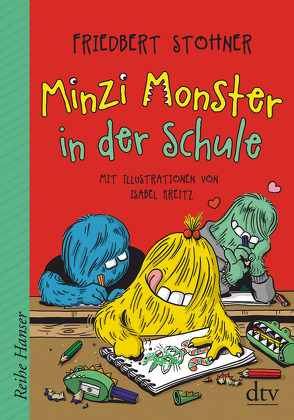 Minzi Monster in der Schule von Kreitz,  Isabel, Stohner,  Friedbert