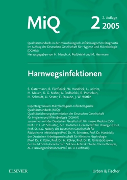 MIQ 02: Harnwegsinfektionen von Fünfstück,  R., Gatermann,  Sören G., Handrick,  W., Herrmann,  Mathias, Leitritz,  Lorenz, Mauch,  H., Naber,  Kurt G., Podbielski,  Andreas, Podschun,  Rainer, Schmidt,  Heidrun, Sester,  Urban, Straube,  Eberhard, Wittke,  J.-W.