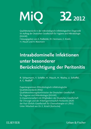 MIQ 32: Intraabdominelle Infektionen unter besonderer Berücksichtigung der Peritonitis von Abele-Horn,  Marianne, Herrmann,  Mathias, Kniehl,  Eberhard, Mauch,  Harald, Podbielski,  Andreas, Rüssmann,  Holger