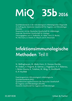 MIQ Heft: 35b Infektionsimmunologische Methoden Teil 2 von Abele-Horn,  Marianne, Hunfeld,  Klaus-Peter, Podbielski,  Andreas