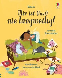 Mir ist (fast) nie langweilig! von Gilland,  Åsa, Milbourne,  Anna