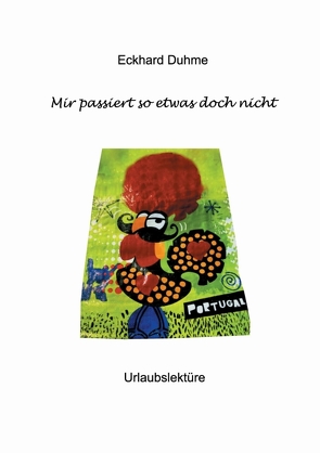 Mir passiert so etwas doch nicht von Duhme,  Eckhard