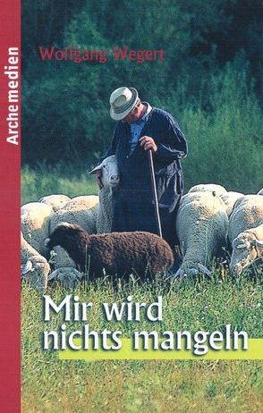 Mir wird nichts mangeln von Wegert,  Wolfgang