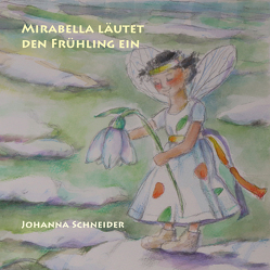 Mirabella läutet den Frühling ein von Schneider,  Johanna