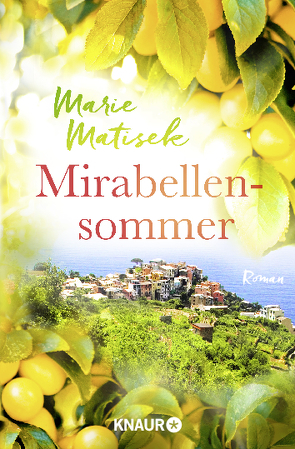 Mirabellensommer von Matisek,  Marie