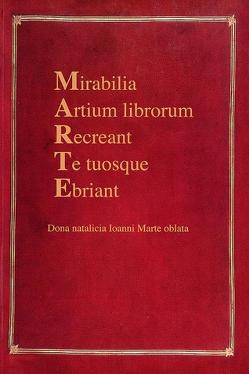 Mirabilia Artium librorum Recreant Te tuosque Ebriant von Harrauer,  Hermann, Lang,  Helmut