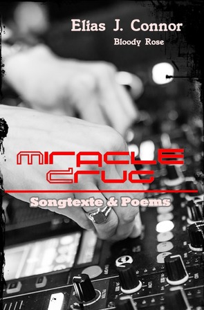 Miracle Drug – Songtexte & Poems von Connor,  Elias J.