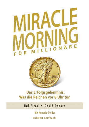 Miracle Morning für Millionäre von Brombach,  Christina, Corder,  Honorée, Elrod,  Hal, Osborn,  David, Seiwert,  Lothar