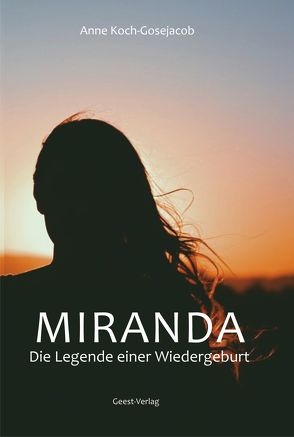 Miranda – Die Legende einer Wiedergeburt von Koch-Gosejacob,  Anne