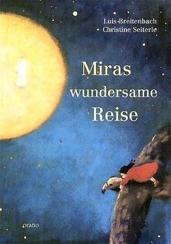 Miras wundersame Reise von Breitenbach,  Luis, Seiterle,  Christine