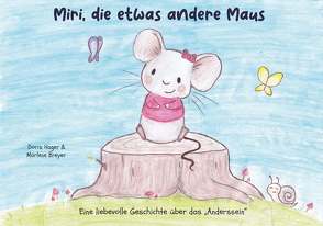 Miri, die etwas andere Maus von Breyer,  Doris Hager und Marlene