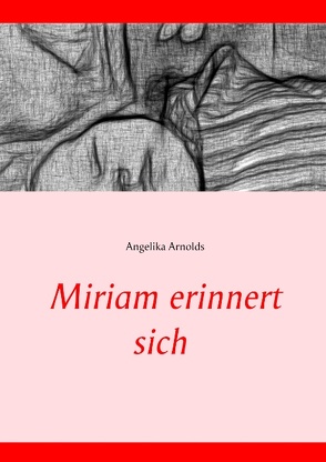 Miriam erinnert sich von Arnolds,  Angelika