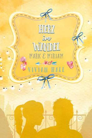 Miriam & Mark – Herz im Wandel von Hall,  Vivian