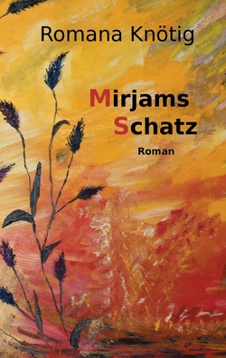 Mirjams Schatz von Knötig,  Romana