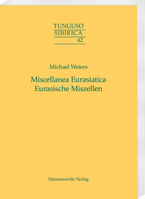 Miscellanea Eurasiatica. Eurasische Miszellen von Weiers,  Michael