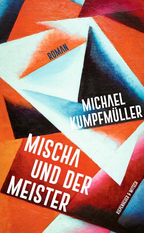 Mischa und der Meister von Kumpfmüller,  Michael