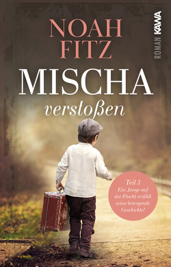 Mischa – verstoßen von Fitz,  Noah