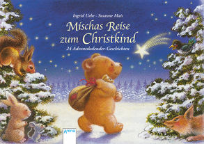 Mischas Reise zum Christkind von Mais,  Susanne, Uebe,  Ingrid