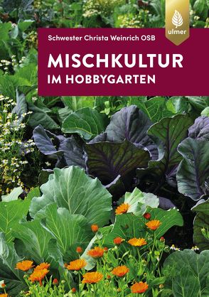 Mischkultur im Hobbygarten von Weinrich OSB,  Schwester Christa