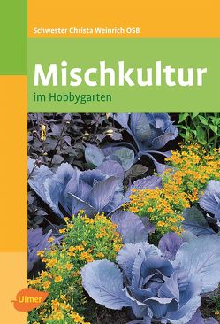 Mischkultur im Hobbygarten von Weinrich,  Christa