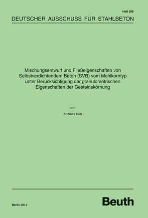 Mischungsentwurf und Fließeigenschaften von Selbstverdichtendem Beton (SVB) vom Mehlkorntyp unter Berücksichtigung der granulometrischen Eigenschaften der Gesteinskörnung – Buch mit E-Book