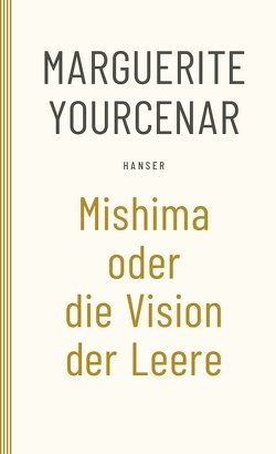 Mishima oder Die Vision der Leere von Henschen,  Hans-Horst, Yourcenar,  Marguerite