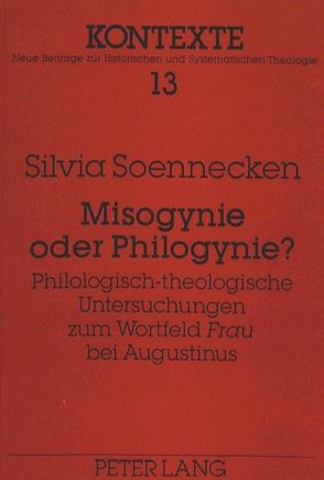 Misogynie oder Philogynie? von Soennecken,  Silvia