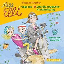 Miss Elli legt los / Miss Elli und die magische Hunderettung von Fülscher,  Susanne, Moll,  Anne