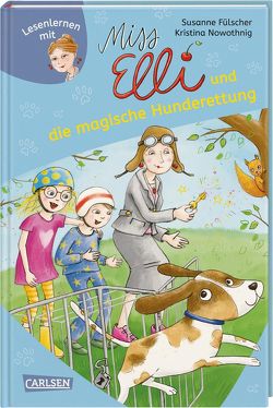 Miss Elli und die magische Hunderettung (Miss Elli 2) von Fülscher,  Susanne, Nowothnig,  Kristina