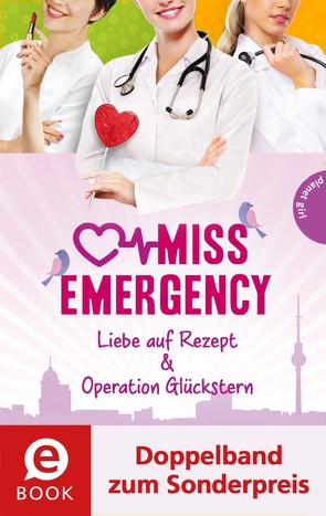 Miss Emergency 3&4 (Doppelband zum Sonderpreis) von Rothe-Liermann,  Antonia