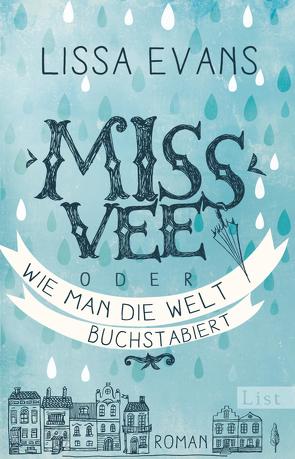 Miss Vee oder wie man die Welt buchstabiert von Evans,  Lissa, Roth,  Sabine