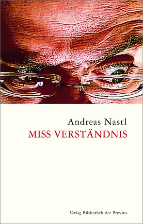 Miss Verständnis von Nastl,  Andreas