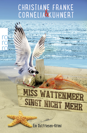 Miss Wattenmeer singt nicht mehr von Franke,  Christiane, Kuhnert,  Cornelia