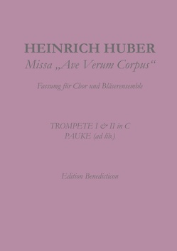 Missa Ave Verum Corpus. Trompeten I und II. Pauke von Huber,  Heinrich