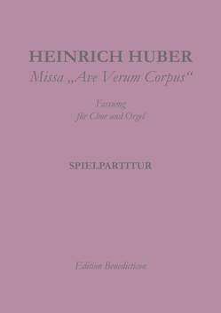 Missa Ave Verum Corpus von Huber,  Heinrich