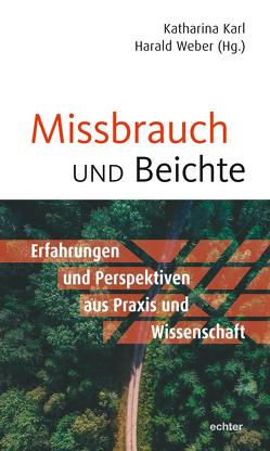 Missbrauch und Beichte von Karl,  Katharina, Weber,  Harald