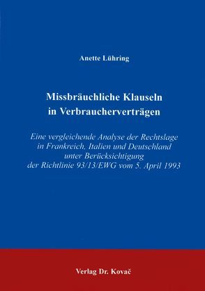 Missbräuchliche Klauseln in Verbraucherverträgen von Lühring,  Anette