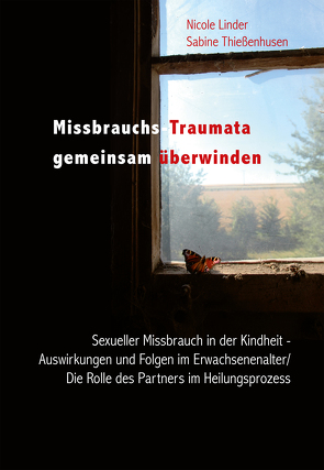 Missbrauchs-Traumata gemeinsam überwinden von Linder,  Nicole, Thießenhusen,  Sabine