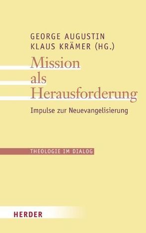 Mission als Herausforderung von Ackermann,  Stephan, Augustin,  George, Dias,  Ivan, Kasper,  Walter, Koch,  Kurt, Kraemer,  Klaus, Lenz,  Hubert, Schockenhoff,  Eberhard, Söding,  Thomas, Wanke,  Joachim