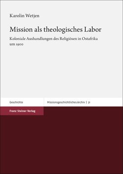 Mission als theologisches Labor von Wetjen,  Karolin