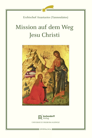 Mission auf dem Weg Jesu Christi von (Yannoulatos),  Erzbischof Anastasios, Hallensleben,  Barbara