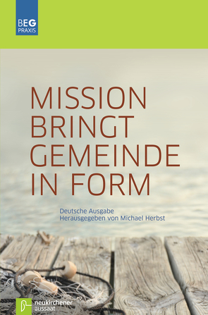 Mission bringt Gemeinde in Form von Bärend,  Hartmut, Herbst,  Michael, Huber,  Wolfgang