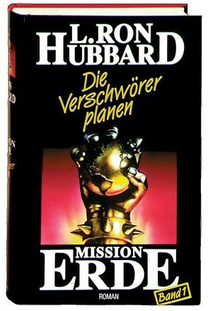 Mission Erde, Band 1: Die Verschwörer planen von Hubbard,  L. Ron