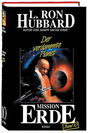 Mission Erde, Band 10: Der verdammte Planet von Hubbard,  L. Ron