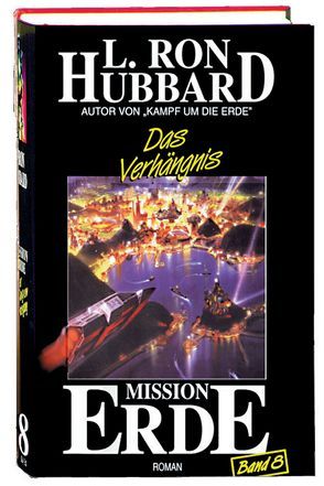 Mission Erde, Band 8: Das Verhängnis von Hubbard,  L. Ron