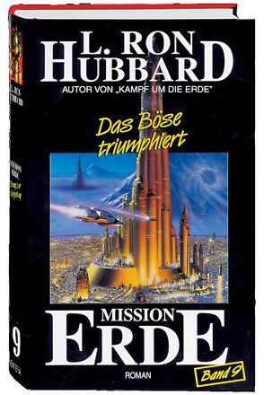 Mission Erde, Band 9: Das Böse triumphiert von Hubbard,  L. Ron