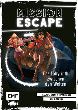 Mission Escape – Das Labyrinth zwischen den Welten von Baldetti,  Laurence, Klapper,  Annika, Lylian