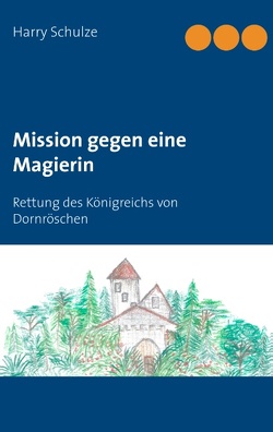 Mission gegen eine Magierin von Schulze,  Harry