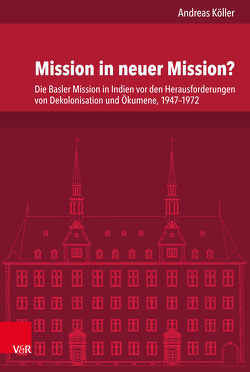 Mission in neuer Mission? von Dingel,  Irene, Köller,  Andreas