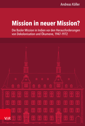 Mission in neuer Mission? von Dingel,  Irene, Köller,  Andreas